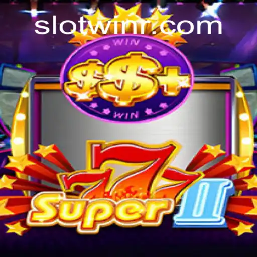 Descubra o emocionante mundo de Super777II: O slot de sucesso com SlotWin